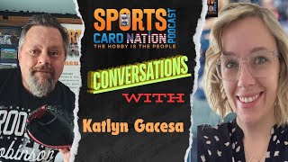 Conversation with Katlyn Gacesa quotSports Card Couplequot [upl. by Bricker560]