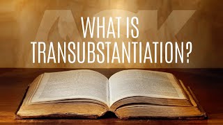 What Is Transubstantiation [upl. by Jea361]