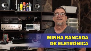 Meu laboratório de eletrônica para análise e manutenção de equipamentos [upl. by Refennej648]