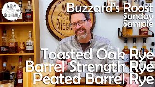 Buzzards Roost  Toasted Barrel Strength and Peated Rye [upl. by Oirromed]