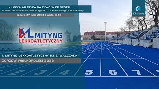 1 Mityng Lekkoatletyczny im Zygmunta Walczaka  LIVE  Gorzów Wielkopolski 27052023 [upl. by Dud]