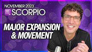 Scorpio November 2023 Major Expansion amp Movement [upl. by Aissatsana]