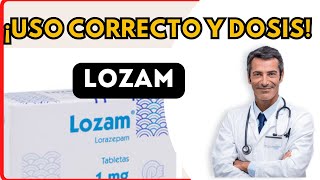 💊 LOZAM DOSIS 🤷‍♂️para que SIRVE y COMO tomar Efectos Secundarios [upl. by Neeluqcaj]