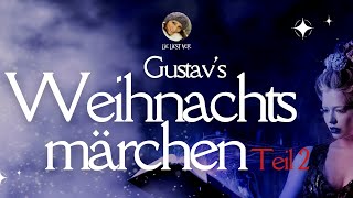 Gustavs Weihnachtsmärchen magisches Hörbuch für die Weihnachtszeit zum Einschlafen Teil 2 von 2 [upl. by Lehcor]