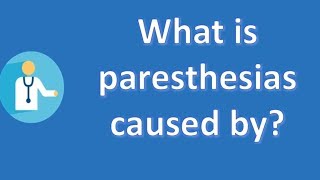 What is paresthesias caused by   Most Rated Health FAQ Channel [upl. by Buerger]