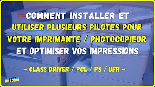 Comment installer et utiliser plusieurs pilotes pour votre imprimante  photocopieur et optimiser [upl. by Hcone]