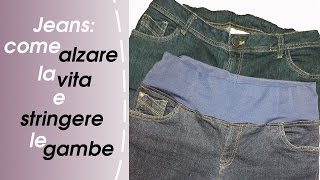 Come Modificare Vita E GambeJeans Alzare La Vita E Stringere Le Gambe Pt1 [upl. by Sabra533]