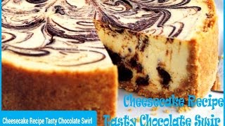 Cheesecake Recipe Tasty Chocolate Swirl [upl. by Daph725]