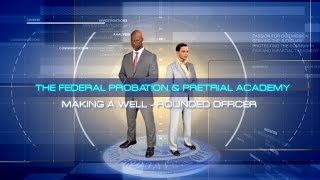 The Federal Probation and Pretrial Academy Making a WellRounded Officer [upl. by Andy]