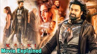 Kalki 2898 AD 2024 Movie Explained In Hindi  Kalki 2898 AD Movie Ending Explained In Hindi [upl. by Ttekcirc]