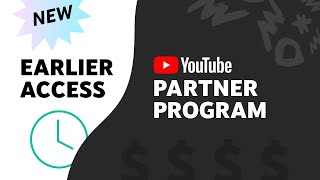 NEW Earlier Access to the YouTube Partner Program [upl. by Subir]