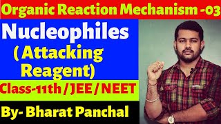 Organic Reaction Mechanism 03  Nucleophile  Attacking Reagent  Class11th [upl. by Nyvar]