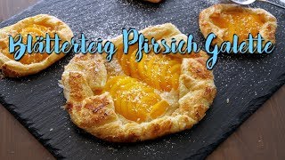 10 MINUTEN BLÄTTERTEIG GALETTE  Pfirsich Galette schnell amp einfach süßes Gebäck backen [upl. by Ailisab788]