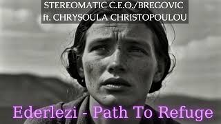 EderleziPath To Refuge  STEREOMATIC CEO ft C Christopoulou από το album ReXploring BREGOVIC [upl. by Leonelle]