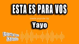 Yayo  Esta Es Para Vos Versión Karaoke [upl. by Vannie641]