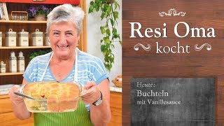 Resi Oma kocht  Buchteln mit Vanillesauce [upl. by Ahcim]