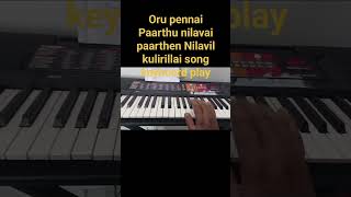 Oru pennai Paarthu nilavai paarthen Nilavil kulirillai song keyboard play [upl. by Glynias]