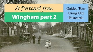 Wingham Village Part2 A Walking History Tour Guide Using Old Postcards Kent UK [upl. by Ahlgren]