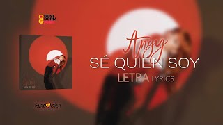 Angy  Sé Quién Soy Letra  Lyrics Benidorm Fest 2024  HQ 4K [upl. by Monjo850]