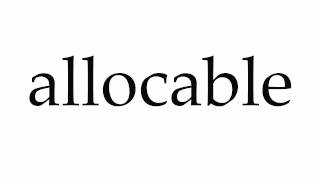 How to Pronounce allocable [upl. by Ahseat220]