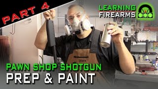 Pawn Shop Shotgun Part 4  Prep amp Paint [upl. by Gard910]