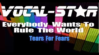 Tears For Fears  Everybody Wants To Rule The World Karaoke Version with Lyrics VocalStar Karaoke [upl. by Erich]