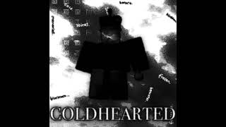 COLDHEARTED [upl. by Tennaj]