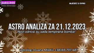 Astro Analiza za 21122023  Novi odnosi su sada tempirana bomba [upl. by Gemma]