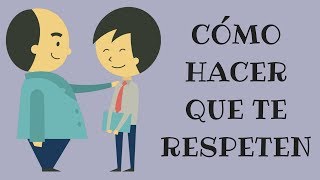 Cómo Ganarse El Respeto De Los Demás [upl. by Elyr]