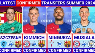 💥LATEST CONFIRMED TRANSFERS NEWS SUMMER 2024 🔥KIMMICH TO BAC ✅MUSIALA TO MAN CITY✔️SZCESNY TO BAC💯 [upl. by Magen]