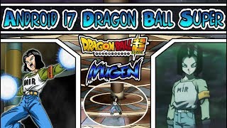 MUGEN CHAR  Android 17 Dragon Ball Super by MagicMagoAlvl [upl. by Arahset]