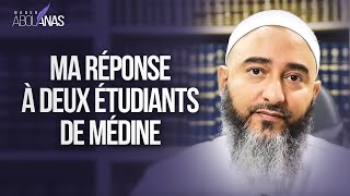 MA RÉPONSE À DEUX ÉTUDIANTS DE MÉDINE  NADER ABOU ANAS [upl. by Barhos]