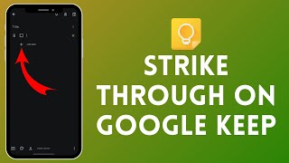 How to Strike Through in Google Keep  Cross Off Completed Tasks 2024 [upl. by Luanni891]