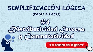 Simplificacion Logica 48  Distributividad Inversa y Conmutatividad [upl. by Annais]