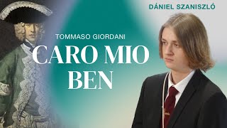 Tommaso Giordani Caro mio benPerformed byInterpretata da Dániel Szaniszló [upl. by Harriette]