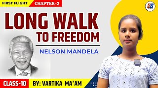 Long walk to freedom part2 Nelson Mandela  Class10 chapter 2 Eglish  cbse english literature [upl. by Pantia]