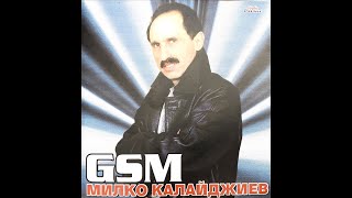 Milko Kalaydzhiev  Милко Калайджиев  GSM 2000 Album Rip [upl. by Graybill]