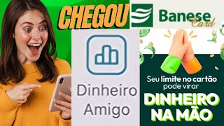 ATENÇÃO CHEGOU DINHEIRO AMIGO BANESE CARD DISPONÍVEL PARA CONTA CORRENTE TAXAS DE 544 CONFIRA SEUS [upl. by Barbarese]