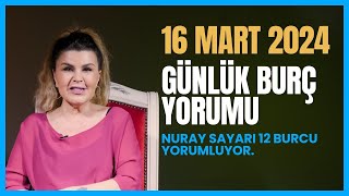 16 Mart 12 Burç Yorumu  Koç Boğa İkizler Yengeç Aslan Başak Terazi Akrep Yay Oğlak Kova Balık [upl. by Leschen23]