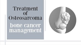 treatment of osteosarcoma [upl. by Ambrosine612]