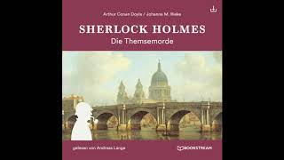 Sherlock Holmes Die neuen Romane 1  Die Themsemorde Komplettes Hörbuch [upl. by Janelle]