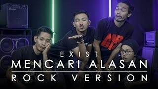 Exist  Mencari Alasan ROCK VERSION by DCMD feat DYAN x RAHMAN x OTE [upl. by Aniuqal]