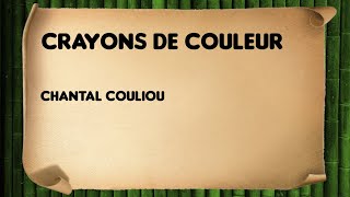 Crayons de couleur  Chantal Couliou [upl. by Marciano]