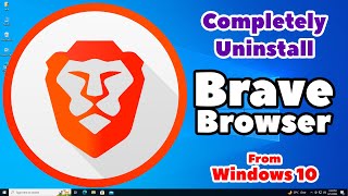 How to Completely Uninstall Brave Browser From Windows 10 Pc or Laptop [upl. by Fassold]