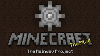 Minecraft The ReIndev Project  Pilot [upl. by Corb982]