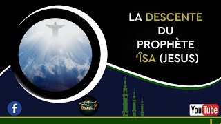 AL MAHDI  LA DESCENTE DU PROPHÈTE ÎSA JESUS [upl. by Mattheus]