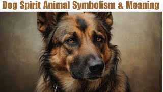 Unlocking the Secrets of Dog Spirit Animal Symbolism amp Meaning [upl. by Amaral]