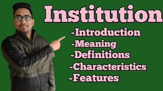 what is institution its definitioncharacteristics featuresofinstitutions socialinstitutions [upl. by Hachman71]