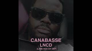 Canabasse  LNCD lan nga ciy def [upl. by Eylatan]