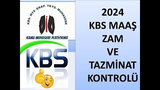 KBS Maaş ZAM VE TAZMİNATLAR Kontrolü 2024 [upl. by Cartwell]